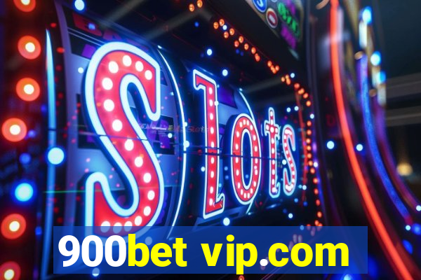 900bet vip.com